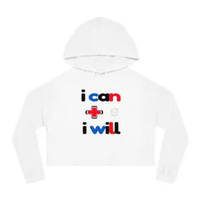 I Can + I Will Cropped Hoodie