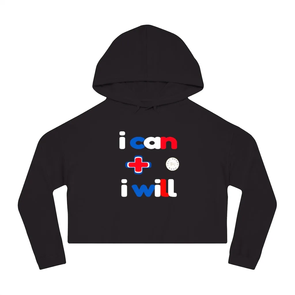 I Can + I Will Cropped Hoodie