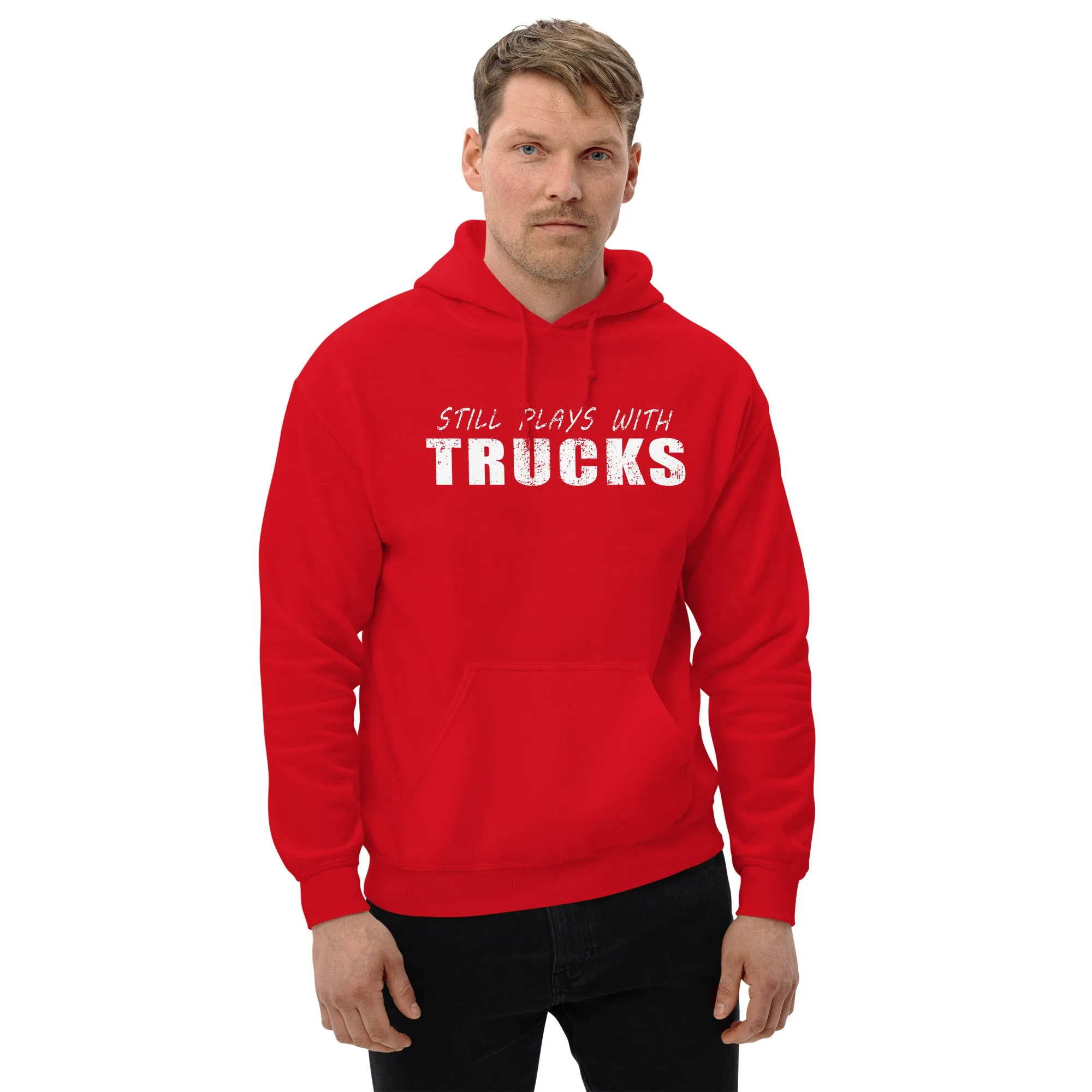 Still Plays With Trucks Hoodie Sweatshirt